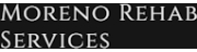 Moreno Rehab Services